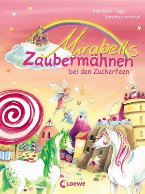 cover image of Mirabells Zaubermähnen bei den Zuckerfeen (Band 2)